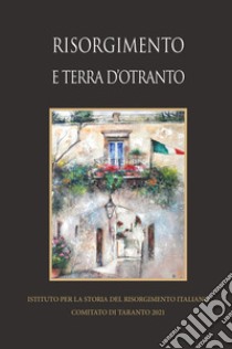 Risorgimento e terra d'Otranto libro di Musardo Talò V. (cur.)