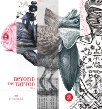 Beyond the tattoo. Vol. 1 libro di Alino the tentacle; D'Ambra Ottorino; Massimo Bue