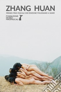 Zhang Huan. Premio Pino Pascali. 22ª edizione libro di Fondazione Museo Pino Pascali (cur.); Branà R. (cur.); Frugis A. (cur.)