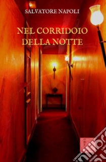 Nel corridoio della notte libro di Napoli Salvatore