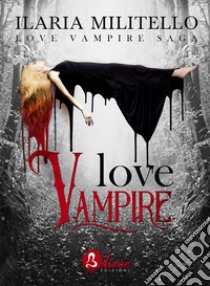 Love vampire libro di Militello Ilaria