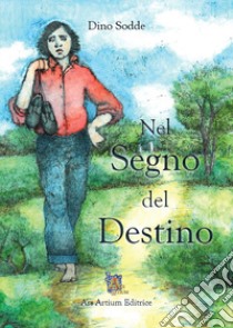 Nel Segno del Destino libro di Sodde Dino