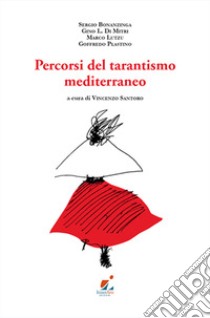 Percorsi del tarantismo mediterraneo libro di Santoro V. (cur.)