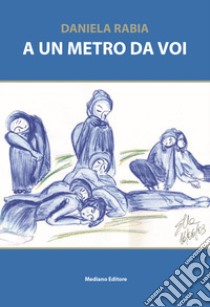 A un metro da voi libro di Rabia Daniela