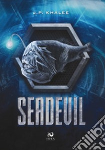 Seadevil libro di J.P. Khalee; Cintio C. (cur.)