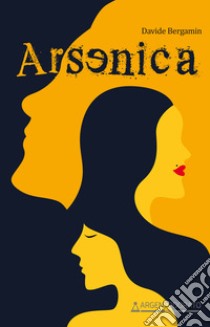 Arsenica libro di Bergamin Davide