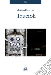 Trucioli libro di Rusconi Matteo