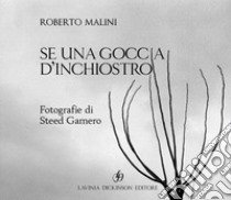 Se una goccia d'inchiostro libro di Malini Roberto