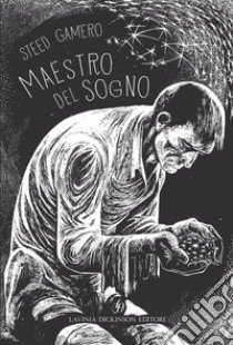 Maestro del Sogno libro di Gamero Steed