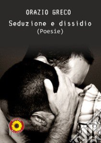 Seduzione e dissidio libro di Greco Orazio; Billeci F. (cur.)