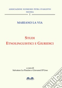 Mariano La Via. Studi etnolinguistici e giuridici libro di Lo Pinzino Salvatore; D'Urso Giovanni