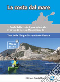 La costa dal mare. Ediz. illustrata. Vol. 2: Guida della costa ligure orientale da Deiva a Montemarcello. Tour Cinque Terre e Porto Venere libro di Ghelfi Paolo