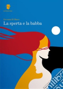 La sperta e la babba libro di Di Marco Giovanna