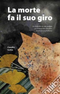 La morte fa il suo giro libro di Ischia Camillo; Riccadonna D. (cur.)