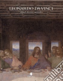 Leonardo Da Vinci. Quel discorso mentale. Ediz. a colori libro di Gualdoni Flaminio