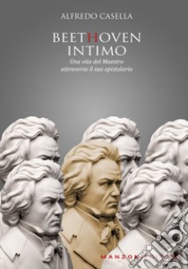 Beethoven intimo libro di Casella Alfredo