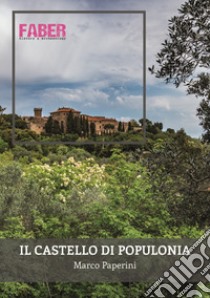 Il castello di Populonia libro di Paperini Marco