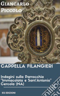 Indagini sulla Parrocchia «Immacolata e Sant'Antonio» Cercola (NA) libro di Piccolo Giancarlo