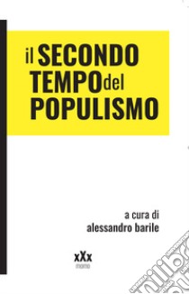 Il secondo tempo del populismo. Sovranismi e lotte di classe libro di Barile A. (cur.)