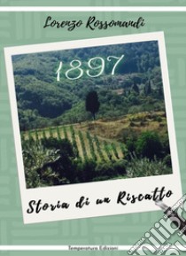 1897. Storia di un riscatto libro di Rossomandi Lorenzo