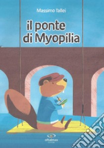 Il ponte di Myopilia libro di Tallei Massimo