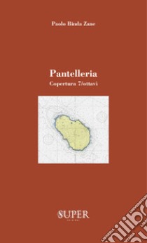 Pantelleria. Copertura 7/ottavi libro di Binda Zane Paolo