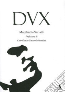 Dux libro di Sarfatti Margherita