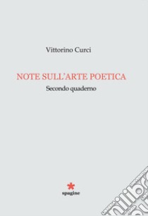 Note sull'arte poetica. Secondo quaderno libro di Curci Vittorino