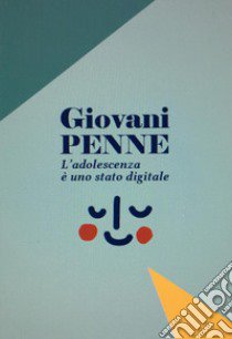 Giovani penne. Vol. 1: L' adolescenza è uno stato digitale libro di Pirro D. (cur.); Gallo F. (cur.)