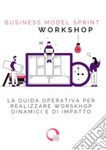 Business Model Sprint. Workshop libro