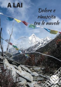 Dolore e rinascita tra le nuvole libro di A Lai