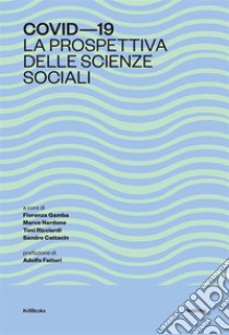 Covid-19. La prospettiva delle scienze sociali libro di Gamba F. (cur.); Nardone M. (cur.); Ricciardi T. (cur.)