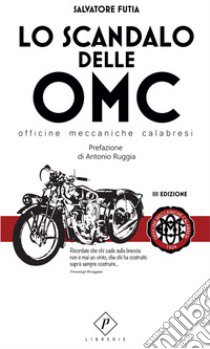 Lo scandalo delle Officine Meccaniche Calabresi libro di Futia Salvatore