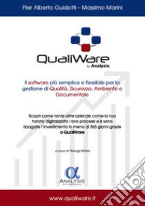 QualiWare, il software più semplice e flessibile per la gestione di qualità, sicurezza, ambiente e documentale. Scopri come tante altre aziende come la tua hanno digitalizzato i loro processi e si sono ripagate l'investimento in meno di 365 giorni g libro di Guidotti Pier Alberto; Marini Massimo; Birtolo P. (cur.); Tamba R. (cur.)