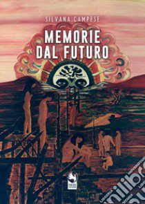 Memorie dal futuro libro di Campese Silvana; Curci A. (cur.)