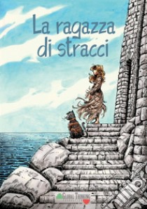 La ragazza di stracci. Ediz. italiana e inglese libro di Vassallo Nico; Grimaldi R. (cur.)