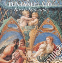 Fontanellato. Rocca Sanvitale. Ediz. illustrata libro di Dall'Acqua Marzio; Guadalupi Giovanni; Ricci Franco Maria