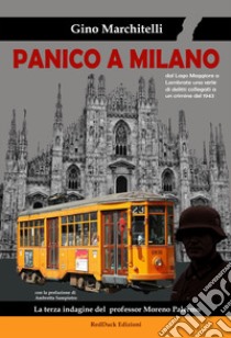 Panico a Milano. La terza indagine del professor Moreno Palermo libro di Marchitelli Gino