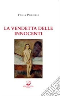 La vendetta delle innocenti libro di Pozielli Fania