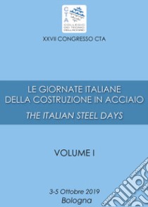 Le XXVII giornate italiane della costruzione in acciaio-The italian steel days. Ediz. bilingue libro di Nastri Elide
