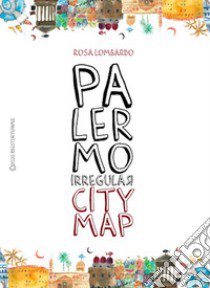 Palermo irregular city map libro di Lombardo Rosa