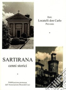 Sartirana. Cenni storici libro di Locatelli Carlo