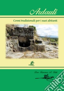 Ardauli. Cenni tradizionali per i suoi abitanti. Nuova ediz. libro di Carta Vera