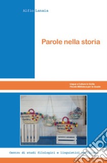 Parole nella storia libro di Lanaia Alfio