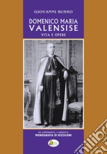 Domenico Maria Valensise. Vita e opere libro di Russo Giovanni