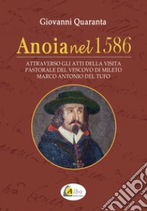 Anoia nel 1586. attraverso gli atti della visita pastorale del vescovo di Mileto Marco Antonio Del Tufo libro di Quaranta Giovanni