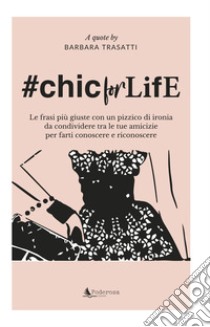 #Chic for life libro di Trasatti Barbara