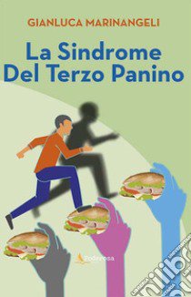 La sindrome del terzo panino libro di Marinangeli Gianluca
