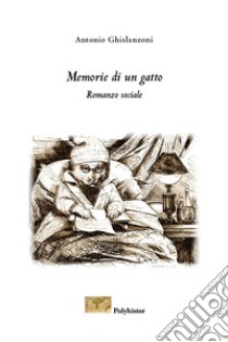 Memorie di un gatto. Romanzo sociale libro di Ghislanzoni Antonio; Minonzio F. (cur.)