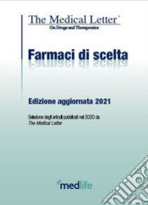 Farmaci di scelta da The Medical Letter. Edizione aggiornata 2021 libro